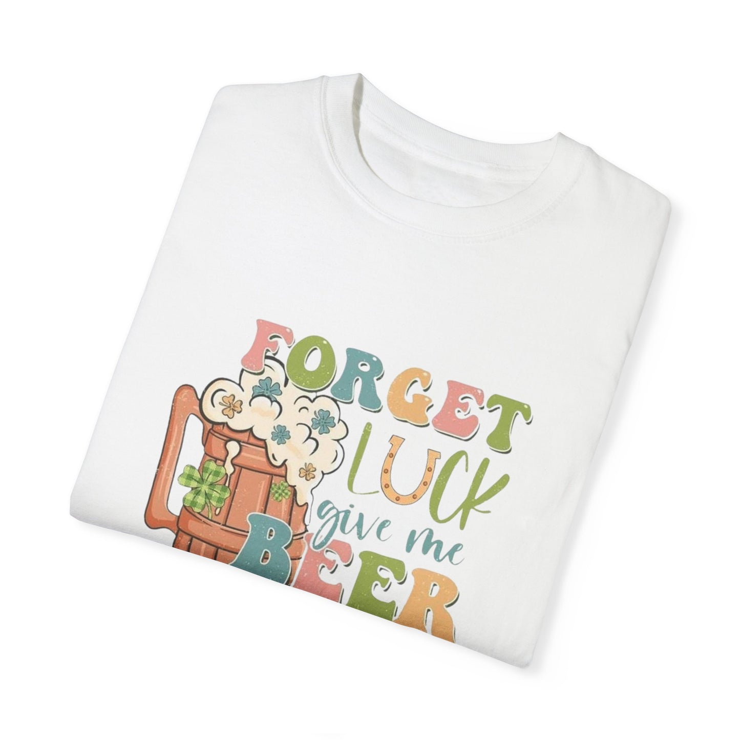 Forget luck Tee