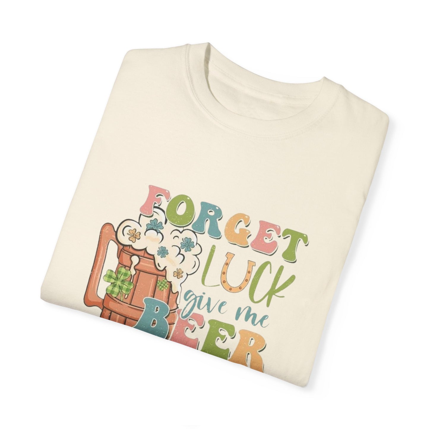 Forget luck Tee