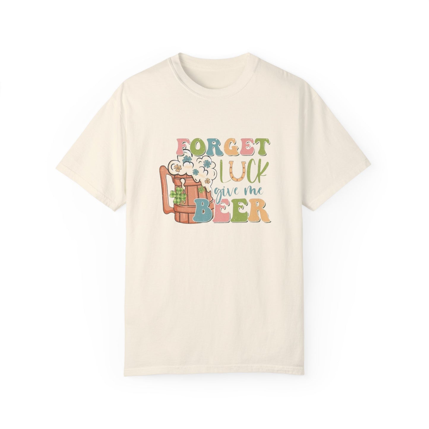 Forget luck Tee