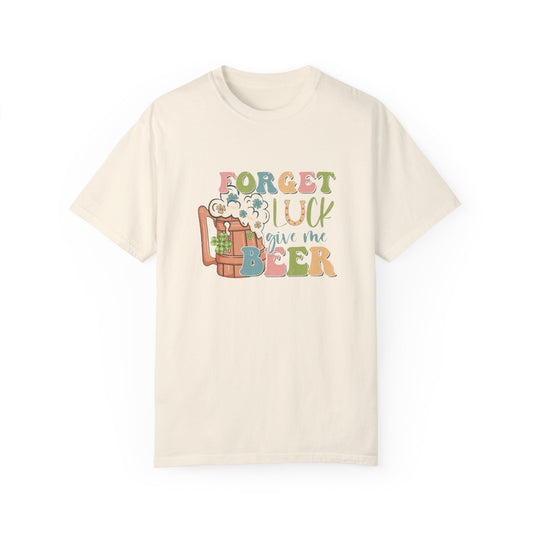 Forget luck Tee